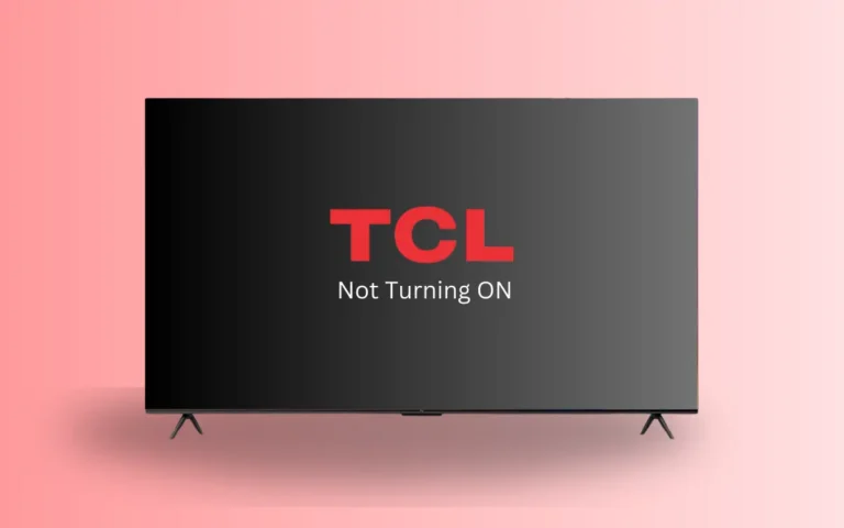 TCL TV Won’t Turn ON? (Try These Quick Fixes)
