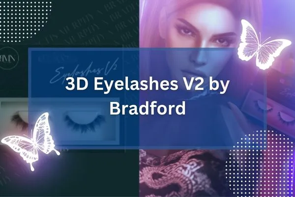 3D Eyelashes V2 by Bradford