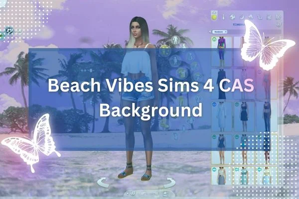 Beach Vibes Sims 4 CAS Background