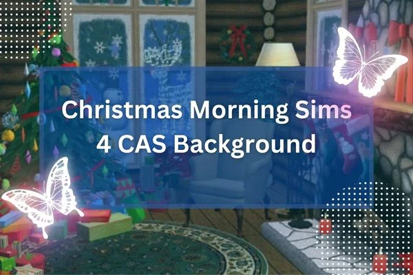 Christmas Morning Sims 4 CAS Background