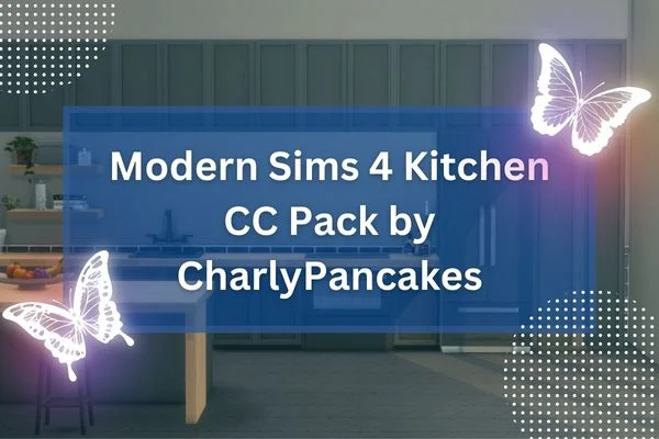 Modern Sims 4 Kitchen CC Pack by CharlyPancakes