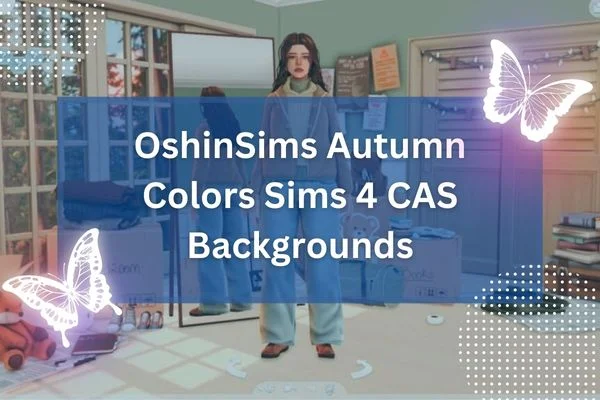OshinSims Autumn Colors Sims 4 CAS Backgrounds