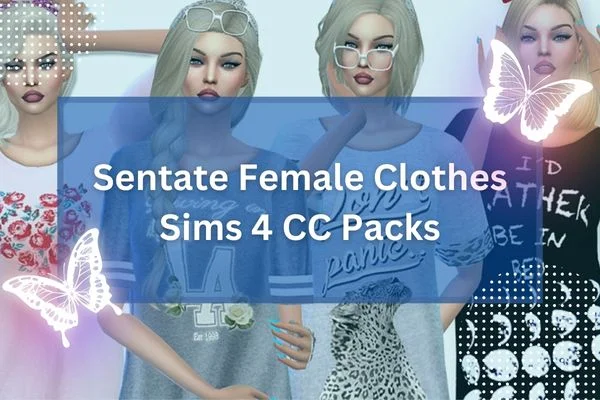 Sentate Female Clothes Sims 4 CC Packs