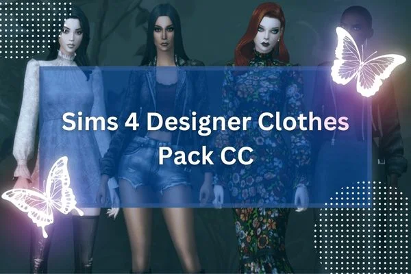 Sims 4 Designer Clothes Pack CC