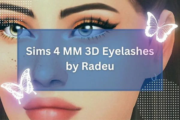 20 Stunning Sims 4 Eyelashes CC and MODs: 2D, 3D Lashes