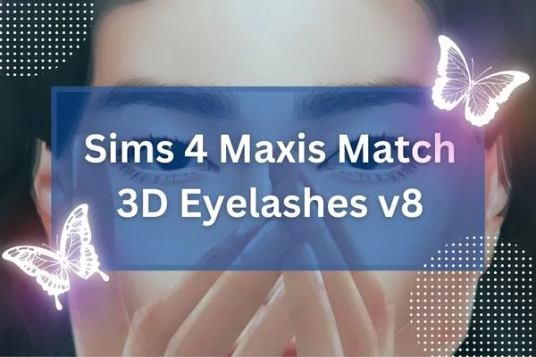 Sims 4 Maxis Match 3D Eyelashes v8