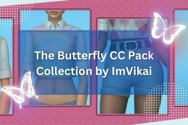 The Butterfly CC Pack Collection by ImVikai