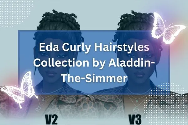 Eda Curly Hairstyles Collection by Aladdin-The-Simmer-resized
