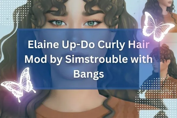 Elaine Up-Do Curly Hair Mod by Simstrouble with Bangs-resized