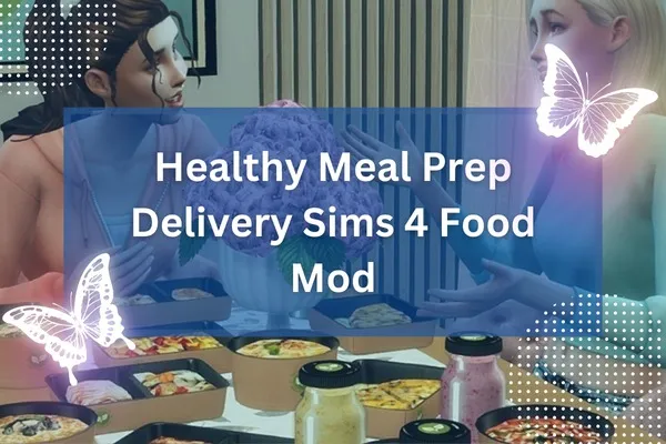Healthy Meal Prep Delivery Sims 4 Food Mod-resized