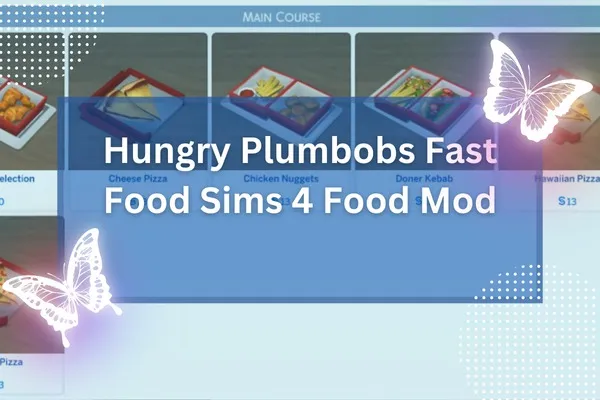 Hungry Plumbobs Fast Food Sims 4 Food Mod-resized