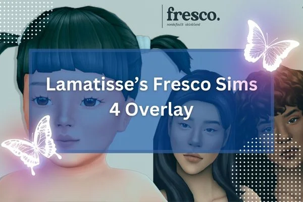 Lamatisse’s Fresco Sims 4 Overlay