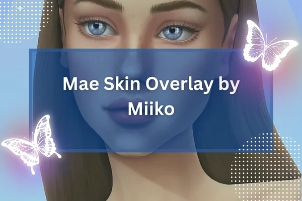 Mae Skin Overlay by Miiko