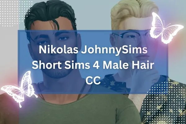 Nikolas JohnnySims Short Sims 4 Male Hair CC