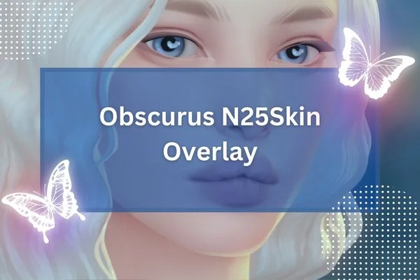 Obscurus N25Skin Overlay