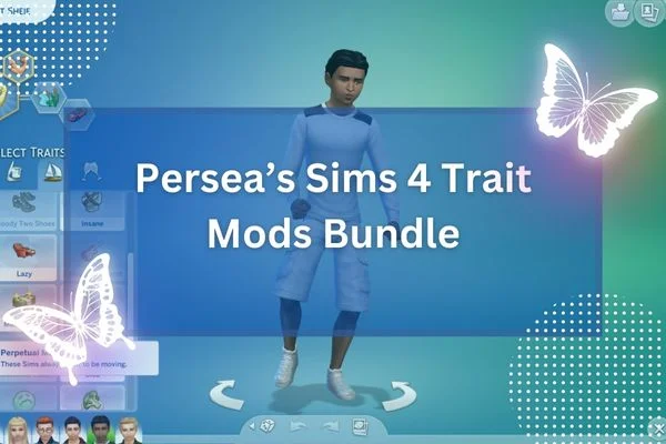 Persea’s Sims 4 Trait Mods Bundle