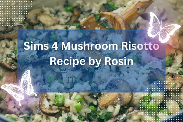 Sims 4 Mushroom Risotto Recipe by Rosin-resized