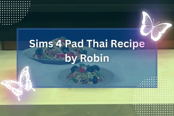 Sims 4 Pad Thai Recipe by Robin-resized
