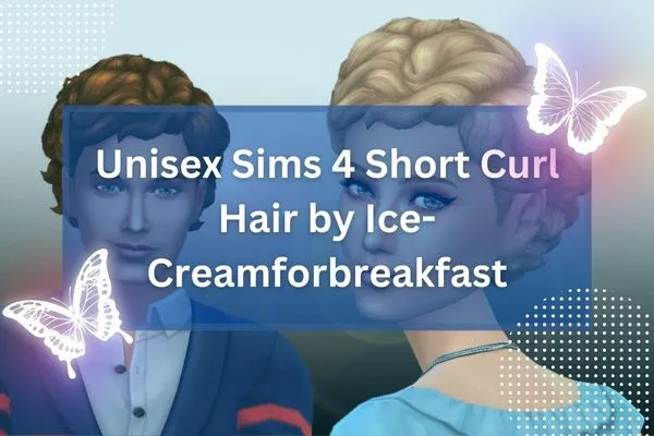 Unisex Sims 4 Short Curl Hair by Ice-Creamforbreakfast-resized