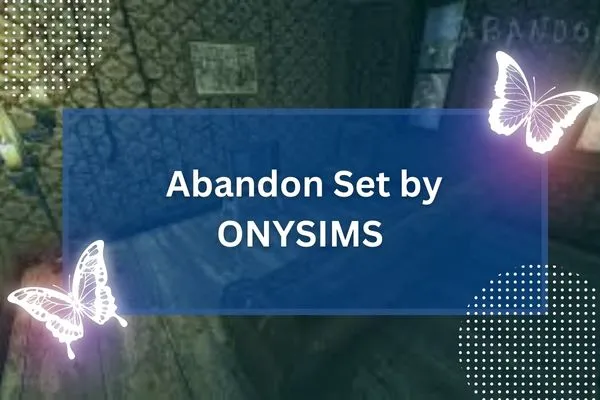 Abandon Set by ONYSIMS