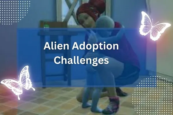 Alien Adoption Challenges