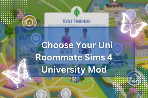 Choose Your Uni Roommate Sims 4 University Mod