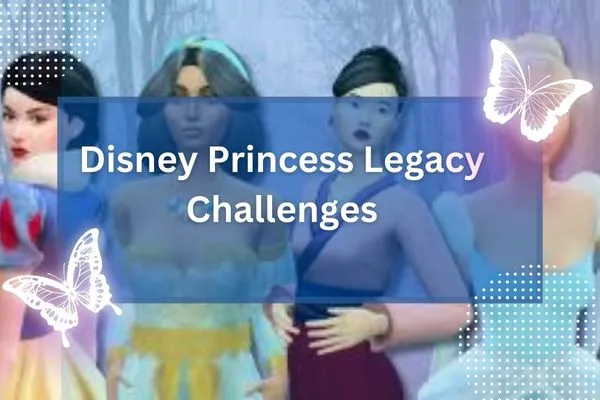 Disney Princess Legacy Challenges
