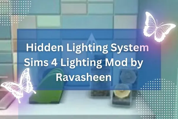 Hidden Lighting System Sims 4 Lighting Mod by Ravasheen
