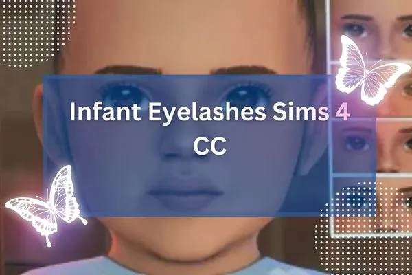 Infant Eyelashes Sims 4 CC