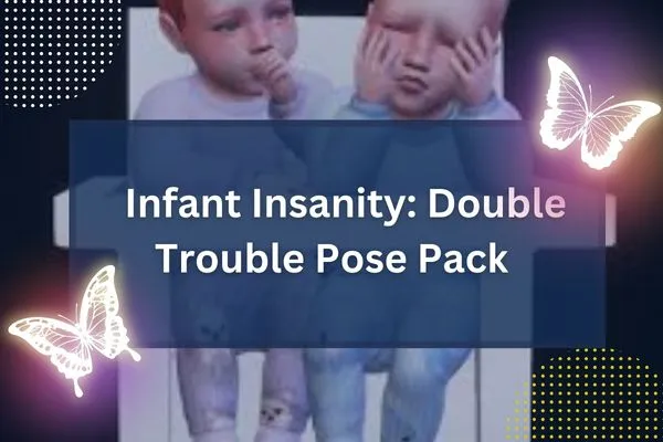 Infant Insanity: Double Trouble Pose Pack