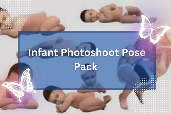 Infant Photoshoot Pose Pack