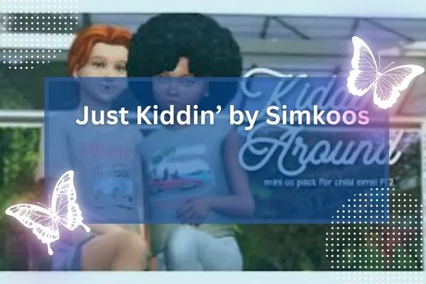 Just Kiddin’ by Simkoos