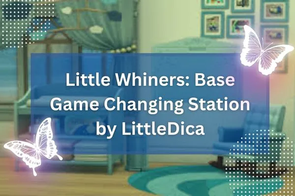 Little Whiners: Base Game Changing Station by LittleDica