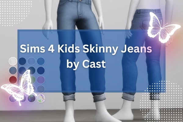 Sims 4 Kids Skinny Jeans by Cast