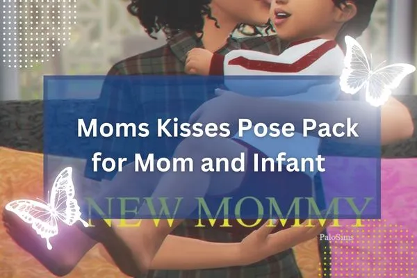 Moms Kisses Pose Pack for Mom and Infant