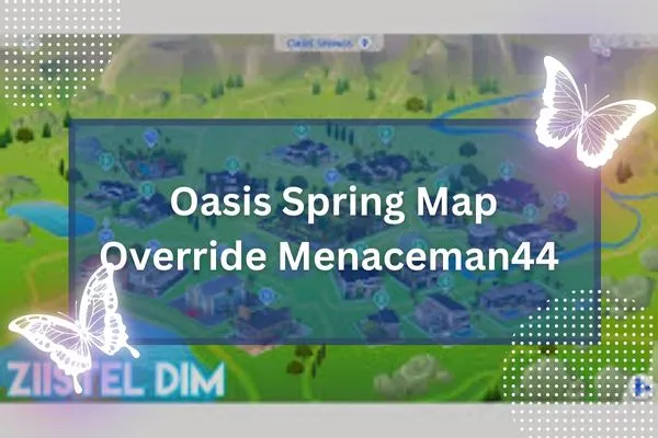 Oasis Spring Map Override Menaceman44