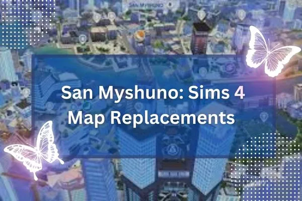 San Myshuno: Sims 4 Map Replacements