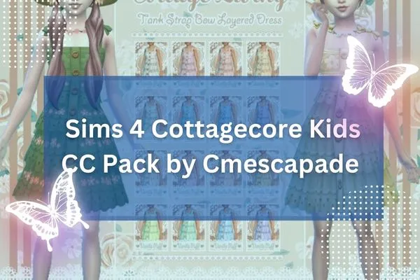 Sims 4 Cottagecore Kids CC Pack by Cmescapade