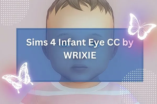 Sims 4 Infant Eye CC by WRIXIE