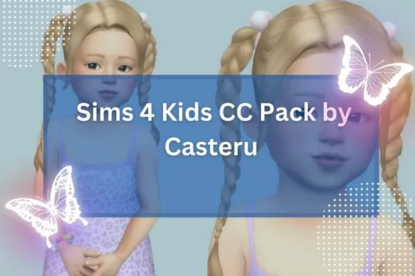 Sims 4 Kids CC Pack by Casteru