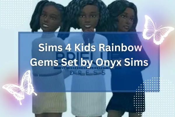 Sims 4 Kids Rainbow Gems Set by Onyx Sims