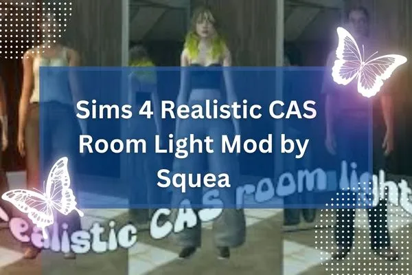 Sims 4 Realistic CAS Room Light Mod by Squea
