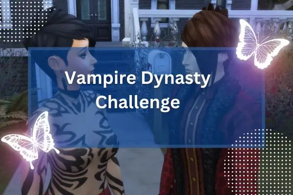 Vampire Dynasty Challenge
